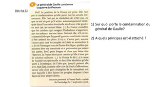 Doc 4 p 53
1) Sur quoi porte la condamnation du
général de Gaulle?
2) A quels principes est-il attaché ?
 