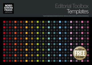Editorial Toolbox
                                               Templates
Freeware for newspapers printed and online editions. Non-commercial use – editorial use only. ©Nordström & Frank AB, www.nordstromfrank.se, info@nordstromfrank.se




                                                                                                                        A part of
                                                                                                                 Editorial Toolbox 2009.




                                                                                                              Free of charge. Templates
                                                                                                                    for use in InDesign.
 