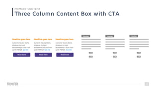 22
PRIMARY CONTENT
Three Column Content Box with CTA
CTA
CTA
CTA
CTA
CTA
CTA
Header Header Header
 