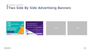 33
PRIMARY CONTENT
Two Side By Side Advertising Banners
Image Image
 