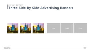 34
PRIMARY CONTENT
Three Side By Side Advertising Banners
Image Image Image
 