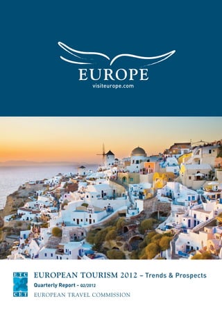 EUROPEAN TOURISM 2012 – Trends & Prospects
Quarterly Report - Q2/2012
 