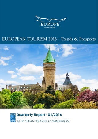 European Tourism in 2016: Trends & Prospects (Q1/2016)
EUROPEAN
TOURISM 2016
TRENDS & PROSPECTS
APRIL 2016
 
