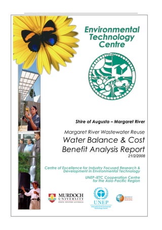 ETC cover page




     Shire of Augusta – Margaret River

Margaret River Wastewater Reuse
Water Balance & Cost
Benefit Analysis Report
                             21/2/2008
 