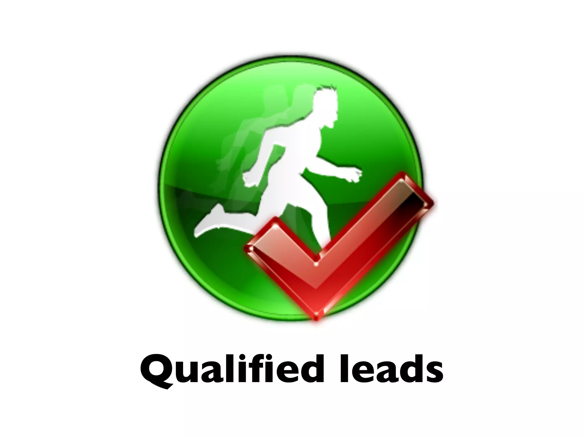 Qualiﬁed leads
 