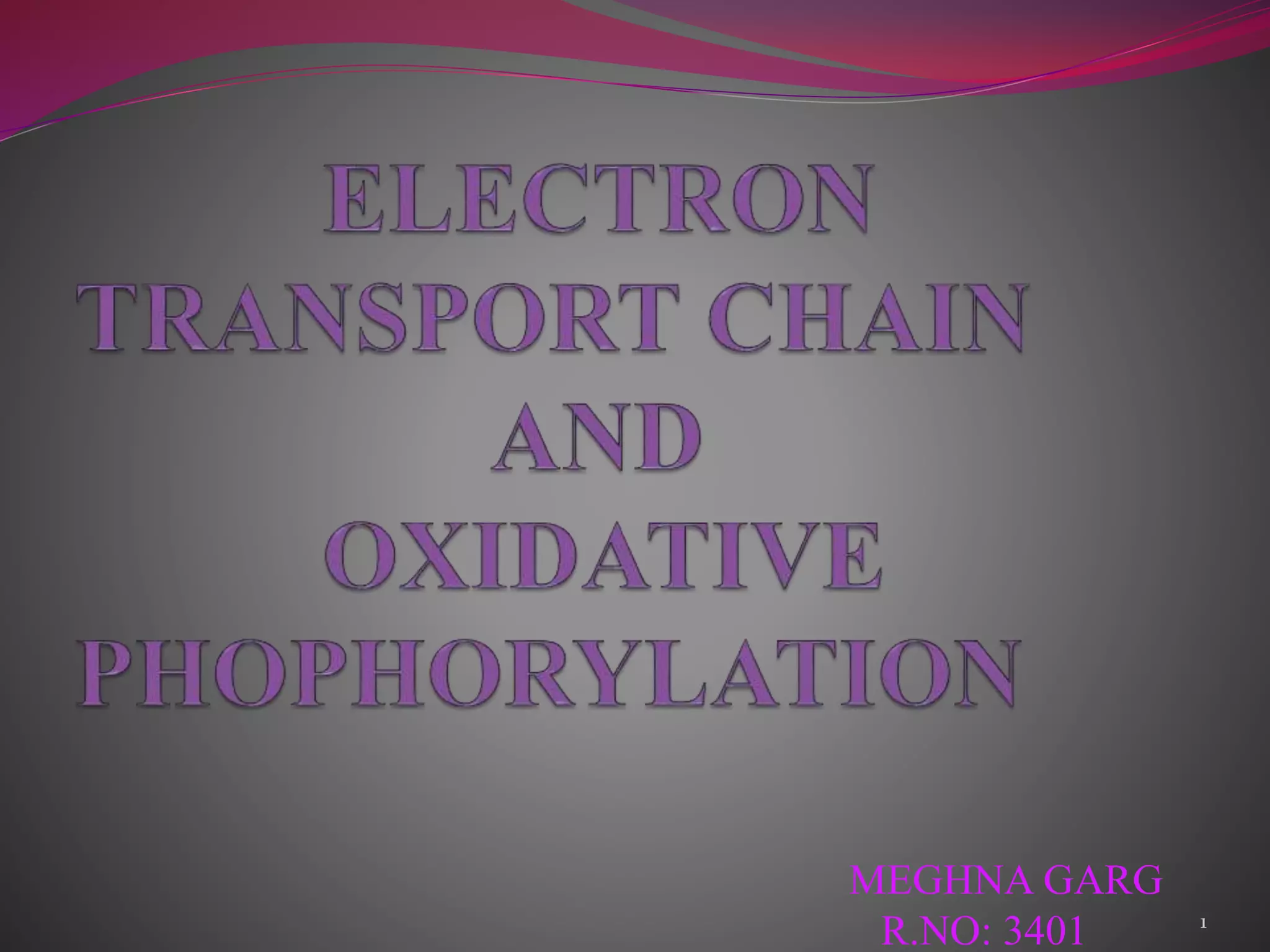 Electron transport chain and Oxidative phosphorylation | PPTX