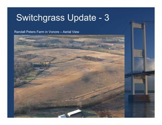 Switchgrass Update - 3
Randall Peters Farm in Vonore – Aerial View
 