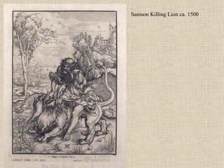 Samson Killing Lion ca. 1500 