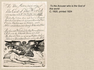 To the Accuser who is the God of this world C. 1820, printed 1824 