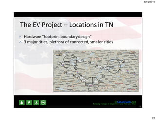 7/13/2011




The EV Project  Locations in TN
The EV Project – Locations in TN
   Hardware “footprint boundary design”
 ...