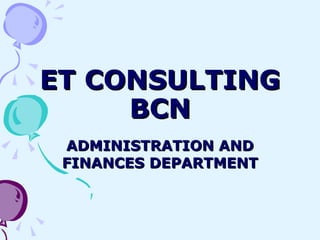 ET CONSULTING BCN ADMINISTRATION AND FINANCES DEPARTMENT 