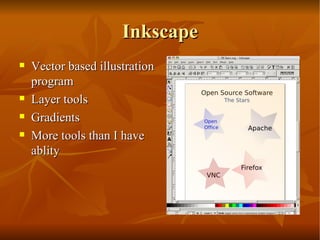 Inkscape Vector based illustration program Layer tools Gradients More tools than I have ablity 