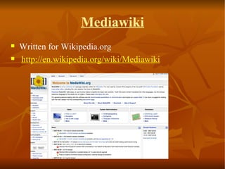 Mediawiki Written for Wikipedia.org http://en. wikipedia .org/ wiki / Mediawiki 