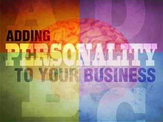 Adding Personality to Your Business
