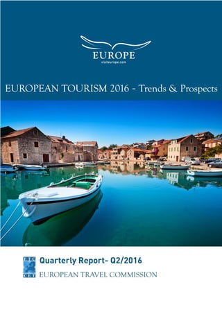 European Tourism in 2016: Trends & Prospects (Q2/2016)
SEUROPEAN
TOURISM 2016
TRENDS & PROSPECTS
APRIL 2016
 