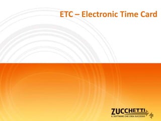 ETC – Electronic Time Card

 