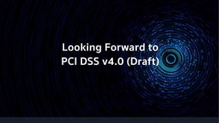 © ACinfotec 2020
Looking Forward to
PCI DSS v4.0 (Draft)
 