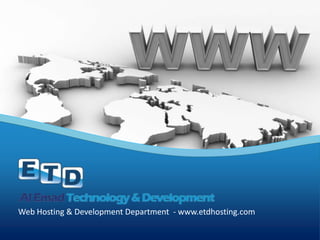 Web Hosting & Development Department  - www.etdhosting.com 