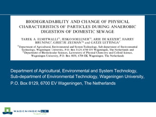 Department of Agricultural, Environmental and System Technology,  Sub-department of Environmental Technology, Wageningen University,  P.O. Box 8129, 6700 EV Wageningen, The Netherlands   