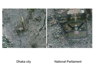 Dhaka city   National Parliament
 