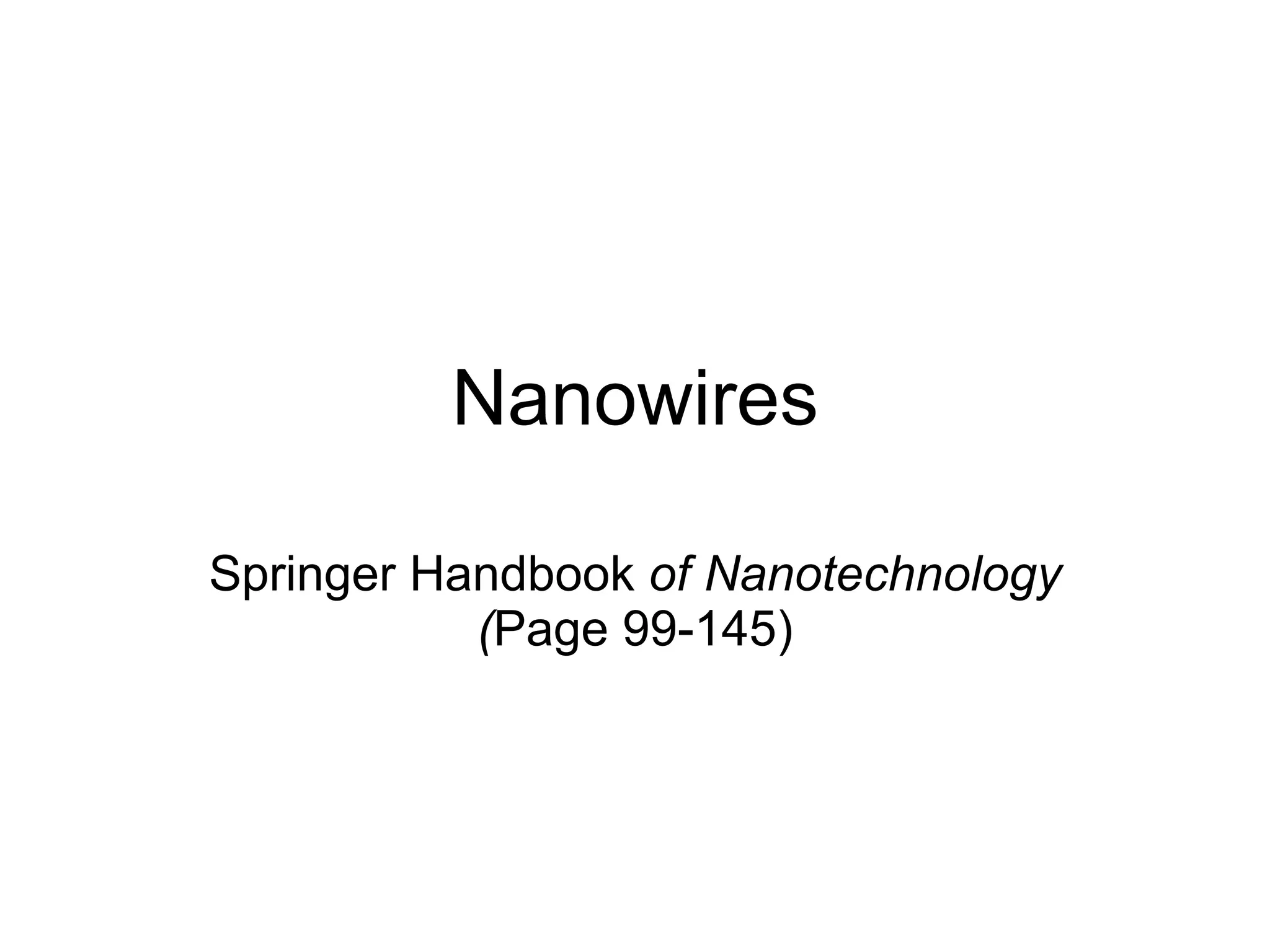 Nanowires Springer Handbook  of Nanotechnology ( Page 99-145) 