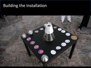 Building the Installation