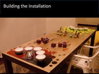 Building the Installation