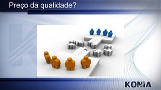 Preço da qualidade?
 