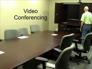 Video
Conferencing
 
