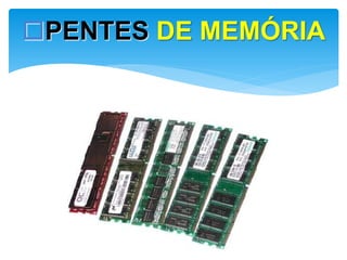 PENTES DE MEMÓRIA

 