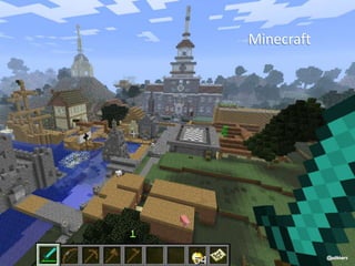 Minecraft
 