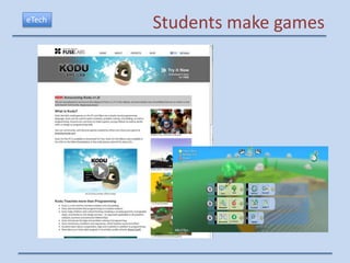 eTech
        Students make games
 