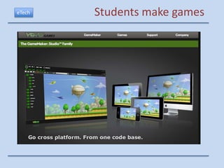 eTech   Students make games
 
