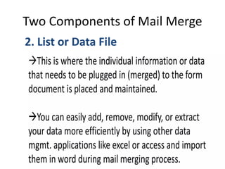 Two Components of Mail Merge
2. List or Data File
 