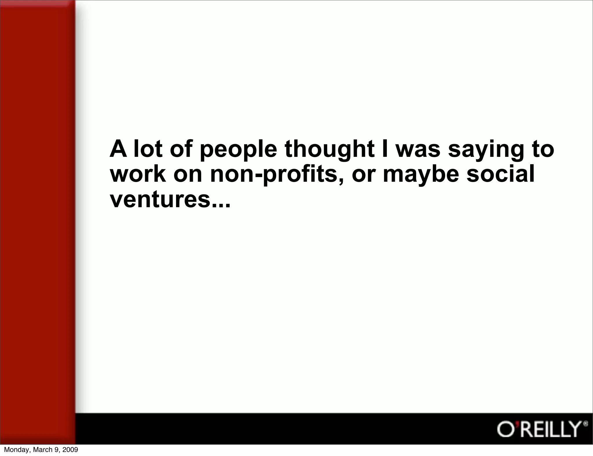 ETech 09 Keynote: Work on Stuff that Matters