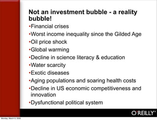 Not an investment bubble - a reality
                        bubble!
                        •Financial crises
           ...