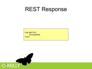 REST Response <rsp stat="ok"> [xml-payload] </rsp> 
