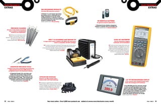 ELEcTRoNIcS                                                                                                                                                                                                                             ELEcTRoNIcS
ExTRAS                                                                                                                                                                                                                                       ExTRAS
                                                            ESD gRoUNDINg PRoDUcTS
                                                            Everyday ESD protection products

                                                            n Whether it is wrist bands, heel straps,
                                                            grounding cords or clothing RS has a
                                                            range of products to suit your needs.
                                                            complimented by a collection of spares
                                                            and accessories this is just some of the ESD
                                                            products available from RS.
                                                            online search term: ESD grounding
                                                                                                                                               RS ESSENTIALS bATTERIES
                                                                                                                                              for general purpose applications

                                                                                                                                            n Standard format alkaline manganese
                                                                                                                                           batteries in popular sizes for everyday use.
                                                                                                                                            online search term: rs alkaline batteries
            PREcISIoN cLEANINg
     RS have a wide variety of products
         from a variety of manufactures
            whatever your application.

         n Whether you’re looking for contact
        cleaners, flux removers, reflow oven
 cleaners or the wipes and swabs to apply it,
             RS have the products you need.
     online search term: EEM cleaning                                        MfR-1110 SoLDERINg AND REWoRK KIT                                                                   fLUKE 287 MULTIMETER
                                                                 A single output system supplied with MfR-h1-Sc hand piece                                                      True-rms electronics logging
                                                                                     which is compatible with SfP cartridges.                                                  multimeter with Trendcapture

                                                                 n The system incorporates SmartHeat® Technology that precisely delivers                             n Quickly documents design performance and
                                                                    the required energy for each connection whilst protecting sensitive                              graphically displays what happened. Its unique
                                                               components from damage. Its high power output at a                                                    logging and graphing capabilities mean you no
                                                                     fixed temperature provides high throughput.                                                     longer need to download logged readings to a
                                                                              online search term: 672-2692                                                          PC to detect a trend. The Fluke 287 packs more
                                                                                                                                                                        accuracy and convenience into a handheld
                                                                                                                                                                                       multimeter than ever before.
                                                                                                                                                                                  online search term: 156-724




          LINDSTRoM PREcISIoN TooLS
     Lindstrom have been developing and producing
         high precision tools since 1856 and are a
       recognised name in the electronics industry.

         n originally thought of for only pliers and
         cutters they also produce high precision
       screwdrivers, tweezers, torque drivers as well
       as a full ergonomic range. Their products are    cRYDoM SSR MoDULES
       engineered to satisfy customer requirements      Ready to use SSR modules with a
           of better performance and longer life.       choice of Ac or Dc load switching                                                                                                                 2.8” TfT PRogRAMMAbLE DISPLAY
                online search term: Lindstrom                                                                                                                                                            A low cost full colour programmable panel
                                                        n The experts in solid-state have introduced a new                                                                                               meter with analogue & I²c interfaces
                                                        range of slimline SSR modules that offer a choice
                                                        of control voltages and instantaneous or zero-cross                                                                                            n The SgD-28M gives the electronic design
                                                        switching. Ratings available up to 10A, and all                                                                                                a choice of metering display formats and
                                                        modules can fit either TS35 and TS32 DIN rail.                                                                                                colours, with fully adjustable input scaling.
                                                        online search term: crydom DRA1*                                                                                                              With a wide supply range of 4-30vdc, and a
                                                                                                                                                                                                     dual analogue input of 0-40vdc its suitable
                                                                                                                                                                                                    for many metering applications where a
                                                                                                                                                                                                   simple LED display just doesn’t do enough.
                                                                                                                                                                                                   online search term: 704-8131




32   eTech - ISSUE 5                                                      See more online - over 5,000 new products are added at rswww.com/electronics every month                                                                                    eTech - ISSUE 5   33
 