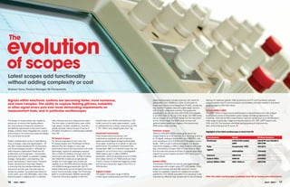 evolution
 The



of scopes
Latest scopes add functionality
without adding complexity or cost
graham Cave, product Manager, RS Components



Signals within electronic systems are becoming faster, more numerous,                                                                                     signal oscilloscopes) includes products with real-time        settings for repetitive signals. USB connectivity and PC communication software
                                                                                                                                                          bandwidths from 100MHz to 1GHz. At the heart of               supports printer and PC communications and enables unlimited waveform and panel
and more complex. The ability to capture fleeting glitches, instability                                                                                   these instruments is the MegaZoom III ASIC, combining         setup storage to USB flash drives.
or other signal errors puts ever more demanding requirements on                                                                                           fast waveform update rates and usable deep memory
measurement tools, and in particular oscilloscopes.                                                                                                       with smooth, responsive controls. The scopes are              LeCroy 50gS/s MSo
                                                                                                                                                          upgradeable, so you can start with a DSO and upgrade          The MSO 104Xs-A mixed signal oscilloscope is a top-end instrument with integral
                                                                                                                                                          to an MSO later. At the top of the range, the 7000 series     touch screen aimed at embedded system design and debug applications. The
                                                                                                                                                          has an integral 12.1-inch XGA display but the instrument      4-channel, 1GHz bandwidth model delivers real-time sampling at up to 50GS/s and a
The design of scope probes has needed to           their individual test and measurement tasks.        sample rates up to 5GS/s and boasting a 1GS        is only 16.5cm deep. The 6000 series comes with               wide range of serial data trigger and decode tools for I2C, SPI, UART, Serial Audio,
evolve too, to ensure that loading effects         The time taken to identify faults, even within      buffer memory for easy signal analysis – quite     optional battery packs and scopes in the economical           CAN, and LIN. The hardware allows for fast processing of long memory,
are minimised and measured waveforms               high speed, complex waveforms, has been             an achievement for a scope measuring just 255      5000 series weigh just 4kg.                                   even when looking at all 22 inputs.
are faithfully reproduced on the instrument’s      greatly reduced. Here’s the pick of some of         x 170 x 40mm and weighing less than 1kg.
display, whether that’s integrated into a stand-   the latest innovations in oscilloscopes available                                                      Tektronix scopes                                              highlights of the latest oscilloscopes in stock from RS
alone scope or the instrument uses the display     from RS.                                            hand-held instruments                              Tektronix MSO/DPO3000 mixed-signal, bench top
of a connected computer.                                                                               Fluke Scopemeters are popular with                 scopes feature up to 20 channels (2 or 4 analogue and up
                                                                                                                                                                                                                         Manufacturer                 Model                        RS Stock Numbers
                                                   pC-based scopes                                     maintenance engineers as self-contained,           to 16 digital), analogue bandwidths up to 500MHz, real-
Today’s oscilloscopes come in a bewildering        For service engineers on the move, the              battery-powered digital storage oscilloscopes.     time sampling at up to 2.5GS/s and 5 Megapoint record          picoScope                    2104/2105 models             536-8799 and 536-8812
array of shapes, sizes and specifications. Of      PC-based scopes from PicoScope combine              Once again, small size is no barrier to high-end   length. With a suite of advanced triggers, the scopes                                       6403                         689-4700
the 350 models stocked by RS Components,           features that are integral to many high             performance. The recently introduced Fluke         have 9-inch displays, a 146mm deep footprint and weigh         fluke                        Scopemeter 199C              423-2813
just 20 are analogue versions – although for       performance bench top instruments with small,       Scopemeter 199C is a 2-channel scope that will     4kg. Connectivity includes USB 2.0 Host Ports on both          Agilent
radio frequency applications these are still       lightweight, ergonomic packages powered             operate for up to 4 hours from a rechargeable      the front and rear panels and there is optional application                                 DSoX3054A                    725-0435
preferred by some engineers. Functionality,        from a USB 2.0 interface, through which the         NiMH battery pack. It offers 200MHz                support for power analysis and both HDTV and custom
                                                                                                                                                                                                                         Tektronix                    MSo4104                      689-9525
particularly with respect to waveform display,     instruments also pass data . At their simplest,     bandwidth, real-time sampling at up to 2.5GS/s     video analysis.
storage, manipulation, and reporting, has          the 2104/2105 models are single-channel             and a deep memory of 27500 points per input.                                                                      Isotech DSos                 IDS8104                      619-5924
grown significantly in recent years. However,      scopes not much bigger than probes yet              There’s a choice of advanced triggering modes      Isotech DSos                                                   LeCroy 50gS/s MSo            MSo 104Xs-A                  685-2756
scope manufacturers have been diligent             capable of up 100 MS/s real-time sample rates       and the input sensitivity range is from 5mV to     The Istotech IDS8104 is an economical digital storage
in ensuring that the interface between the         with 25MHz analogue bandwidth. But PC-              100V/division.                                     oscilloscope with a bright colour TFT LCD display, 1GS/s
instrument and the user has been kept as           based instruments are not limited to the lower                                                         single shot sample rate and 25K maximum record
simple as possible. As scopes have become          end of the functionality range. The PicoScope       Agilent scopes                                     length for waveform capture of multiple and complex
more useful, and more affordable, users have       6403 is a sophisticated, 350MHz bandwidth,          The Agilent Infinivision range of MSOs             waveforms. The 25GS/s equivalent time sampling mode
become expert in adapting them to address          4-channel instrument capable of real-time           (mixed signal oscilloscopes) and DSOs (digital     maintains an effective high sample rate for fast timebase     View the latest oscilloscipes available from RS at rswww.com/electronics

16    eTech - ISSUE 7                                                                                                                                                                                                                                                                      eTech - ISSUE 7     17
 