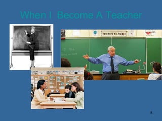 When I  Become A Teacher 