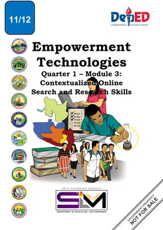Empowerment
Technologies
Quarter 1 – Module 3:
Contextualized Online
Search and Research Skills
11/12
 