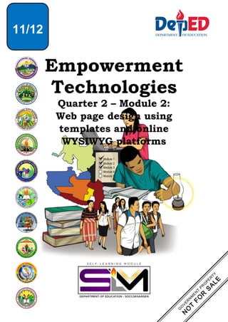 Empowerment
Technologies
Quarter 2 – Module 2:
Web page design using
templates and online
WYSIWYG platforms
11/12
 