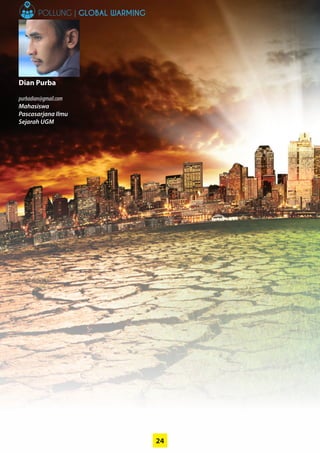 24
Dian Purba
purbadian@gmail.com
Mahasiswa
­Pascasarjana Ilmu
Sejarah UGM
POLLUNG | GLOBAL WARMING
 