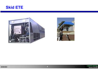 26/08/2003 Confidencial4
Skid ETE
 
