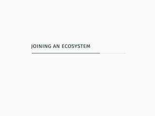 joining an ecosystem
 