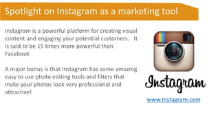 Spotlight on Instagram as a marketing tool
Instagram is a powerful platform for creating visual
content and engaging your ...