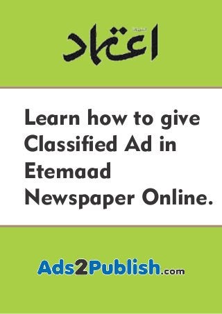 Learn how to give
Classied Ad in
Etemaad
Newspaper Online.
 