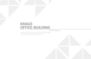 systems: Е85, Е45, Е24, etalbond®
, VFS, Е66, Е69, Е1000
architect: Formastudio, Arch. Angel Primov
KRAGO
OFFICE BUILDING
Plovdiv, Bulgaria
 