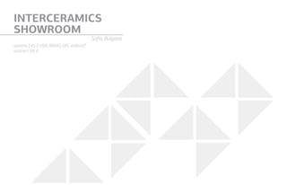 systems: Е45, Е1000, BRAVO, E85, etalbond®
architect: KA 6
INTERCERAMICS
SHOWROOM
Sofia, Bulgaria
 