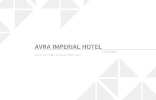 systems: E52, Ε3000, E66, Bespoke Pergola system
AVRA IMPERIAL HOTEL
Crete, Greece
 